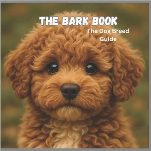 The Bark Book: Dog Breed Guide for beginners 8.5 x 8.5 105 pages by Lazic, Dijana