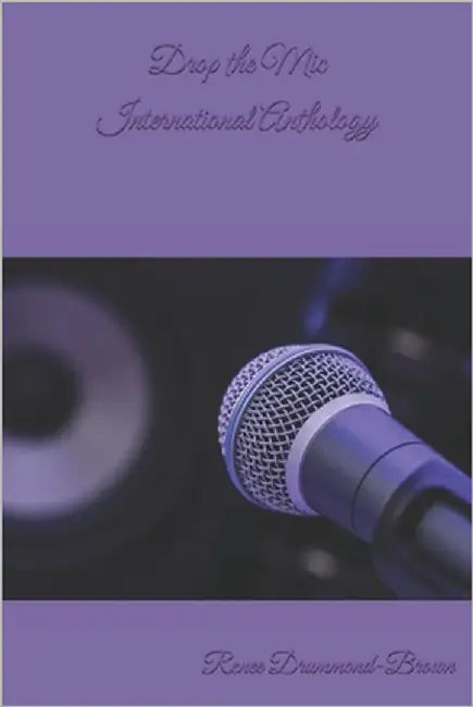 Drop the Mic International Anthology by Drummond-Brown, Renee