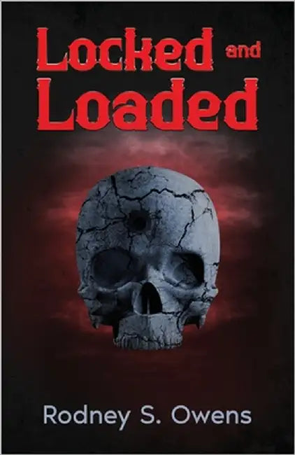 Locked and Loaded by Owens, Rodney S.
