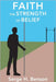 Faith - The Strength of Belief: A handbook for the study of Faith by Benson, Serge H.