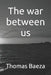 The War Between Us