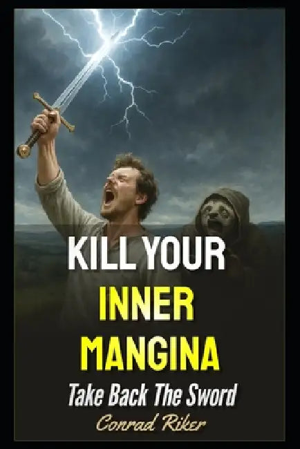 Kill Your Inner Mangina: Take Back The Sword by Conrad Riker