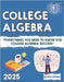 College Algebra: Everything You Need to Know for College Algebra Success by Kavyany, Kyle
