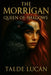 The Morrìgan: Queen of Shadows by Talde Lucan