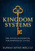 Kingdom Systems: The Divine Framework for Purposeful Living by Elphas Sipho Mdluli