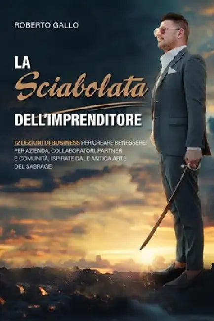 La Sciabolata dell'Imprenditore by Roberto Gallo