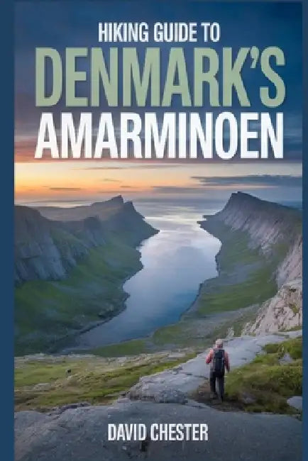 Hiking Guide to Denmark's Amarminoen: A Comprehensive Handbook to Explore Denmark's Amarminoen. by David Chester