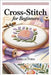 Cross-Stitch for Beginners: A Complete Step-By-Step Guide to Learn Modern Embroidery with Simple Patterns, Essential Techniques, and Creative Projects by Tyrix, Giselle