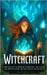 Witchcraft: Sortilèges d'amour, d'argent, de santé, de protection, de succès et de beauté by Brothers, VC