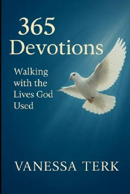 365 Devotions: Walking with the Lives God Used by Vanessa Terk
