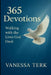 365 Devotions: Walking with the Lives God Used by Vanessa Terk