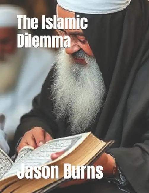 The Islamic Dilemma by Jason Burns