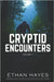 Cryptid Encounters: Volume 1 by Hayes, Ethan