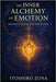 The Inner Alchemy of Emotion: The Soul's Path to Transmutation by Zuna, Itoshiro