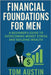 Financial Foundations for Men: A Beginner's Guide to Overcoming Money Stress and Building Wealth by Austin, Thomas