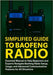 Simplified Guide to Baofeng Radio: Essential Manual to Help Beginners and Experts Navigate Baofeng Radio Setup, Usage, and Advanced Communication Feat by McGraw, Clayton