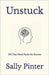 Unstuck: 100 Tiny Mind Hacks for Success by Pinter, Sally