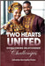 Two Hearts United: Overcoming Relationship Challenges by Saucedo, Liz