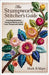 The Stumpwork Stitcher's Guide: Creating Beautiful, Textured Works of Art from Thread and Fabric by Mays, Mark B.