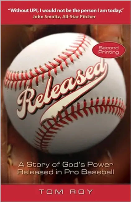Released: A Story of God's Power Released in Pro Baseball by Roy, Tom