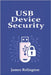 USB Device Security and Management in Enterprise Environments by Relington, James