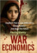 War Economics: Conflicts That Create Billionaires, Break Nations, and Build the Future by Shetty, Kavita