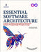 Essential Software Architecture: A Hands-on Engineering Guide for Distributed Systems Through Design Principles & Logic by Bauer, Friedrich