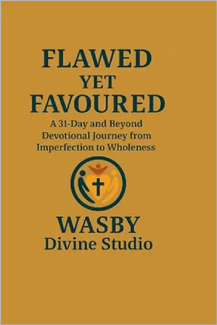 Flawed Yet Favoured: A 31-Day & Beyond Devotional Journey from Imperfection to Wholeness by Studio, Wasby Divine