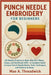 Punch Needle Embroidery for Beginners: 20 Modern Projects to Make Wall Art, Pillows, Hoops, and Handmade Gifts - A Complete Guide to Learn Punch Needl by Threadwick, Mae A.