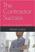 The Contractor Success: From $0 To 6 Figures In 6 Months by Lorenz, Robert