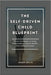 The Self-Driven Child Blueprint: Proven Strategies To Foster Independence, Mental Health, And Lifelong Success In Your Kids by White, Roger
