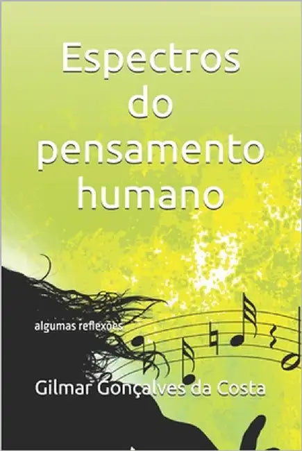 Espectros do pensamento humano: algumas reflexões by Gonçalves Da Costa, Gilmar