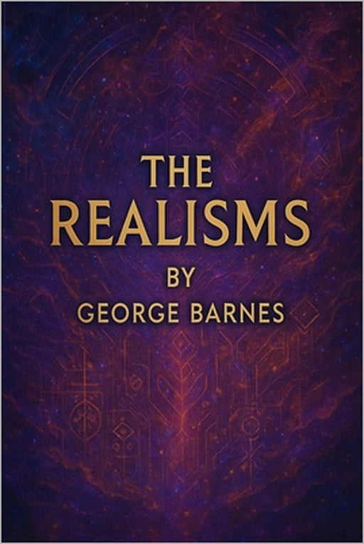 The Realisms: Art, AI, and the Resurrection of Vision by George Levance Barnes