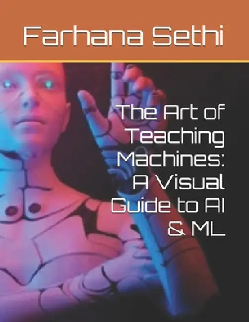 The Art Of Teaching Machines by Farhana Sethi