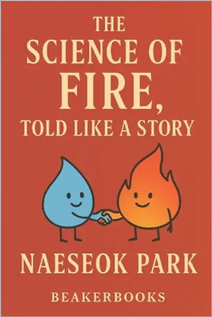 The science of fire, told like a story by Park, Naeseok