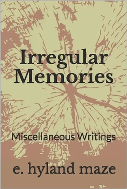 Irregular Memories: Miscellaneous Writings by Ramirez, Dana Renee