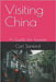Visiting China: A Guide for Tourists by Sanford, Carl