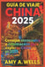 Guía de Viaje de China 2025: Consejos de viaje esenciales y secretos para explorar China en 2025 by Amy A. Wells