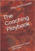 The Coaching Playbook: Lead with Heart. Coach with Clarity by Laugier, Clay David
