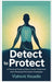 Detect to Protect: A Practical Guide to Early Cancer Detection and Lifesaving Prevention Strategies by Vlahovic Kouadio