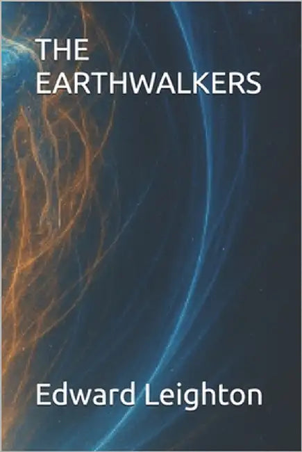 The Earthwalkers by Leighton, Edward