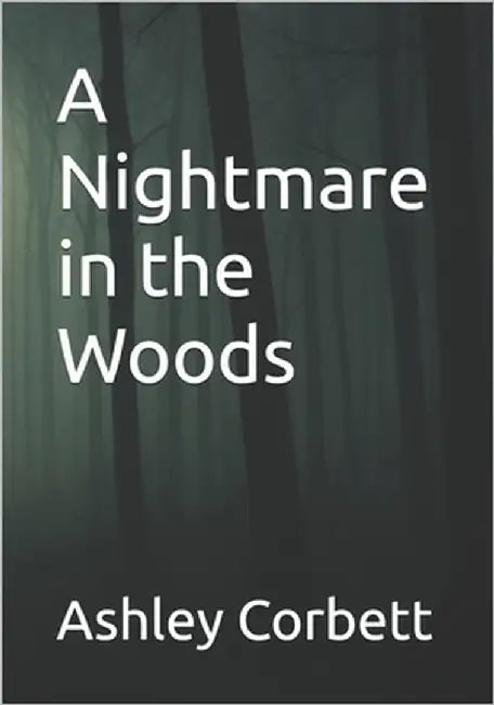 A Nightmare in the Woods by Corbett, Ashley