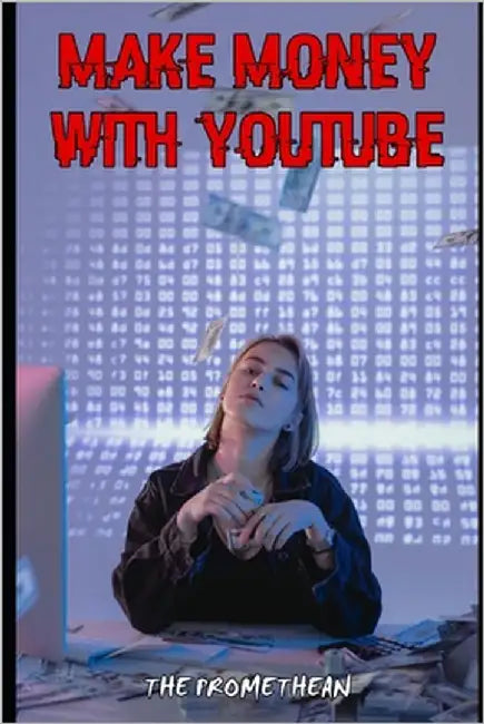Make Money With YouTube by Promethean, The