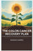 The Colon Cancer Recovery Plan: A Holistic Approach to Preventing and Overcoming Colon Cancer by Ruidiaz Garro