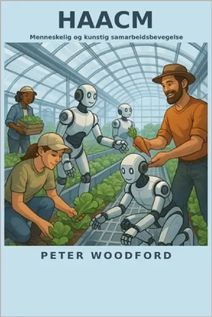Haacm: Menneskelig og kunstig samarbeidsbevegelse by Woodford, Peter