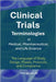 Clinical Trials Terminologies in Medical, Pharmaceutical, and Life Science: The Language of Study Design, Phases, Protocols, and Compliance by Ak, Venugopal