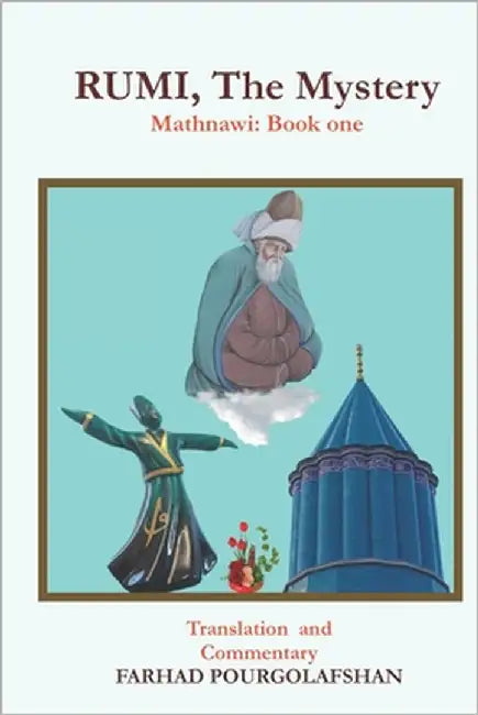 RUMI, The Mystery by Pourgolafshan, Farhad