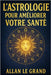 L'Astrologie Pour Améliorer Votre Santé: Comment utiliser votre thème de naissance pour optimiser votre santé et votre bien-être avec une approche ast by Le Grand, Allan
