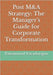 Post M&A Strategy: The Manager's Guide for Corporate Transformation by Varadarajan, Pattammal