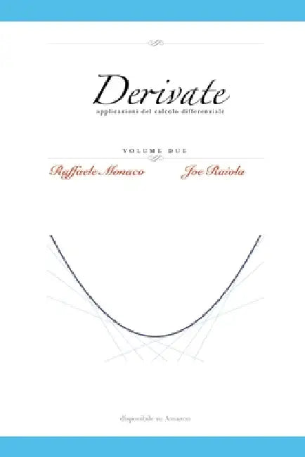 Derivate Vol.2: Applicazioni del Calcolo Differenziale by Joe Raiola, Raffaele Monaco